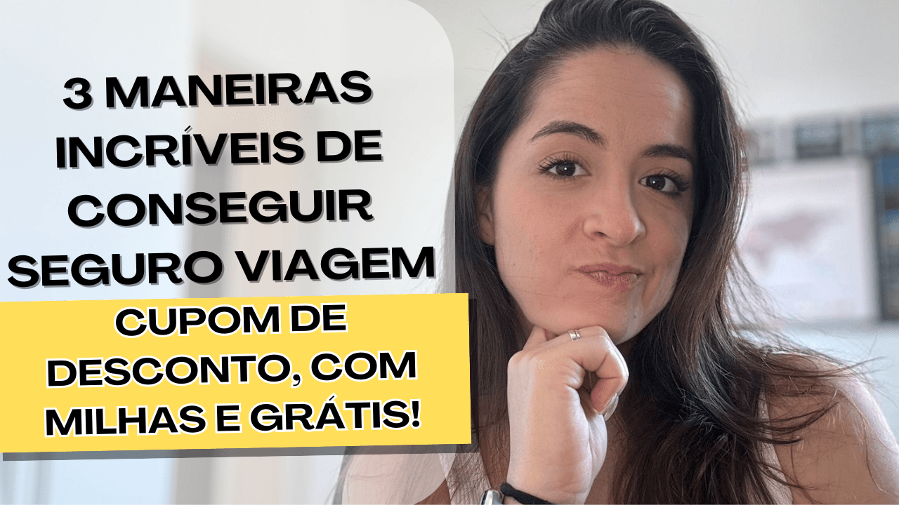 3 maneiras incriveis de conseguir seguro viagem